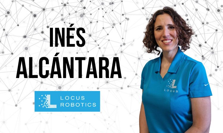 entrevista Ines Alcantara. Senior Sales Engineer de Locus Robotics.jpg