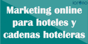 Marketing online para hoteles y cadenas hoteleras